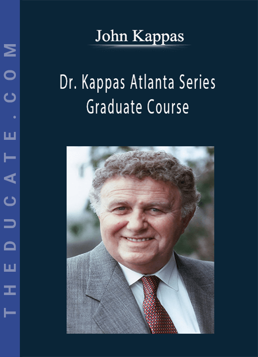 John Kappas - Dr. Kappas Atlanta Series - Graduate Course