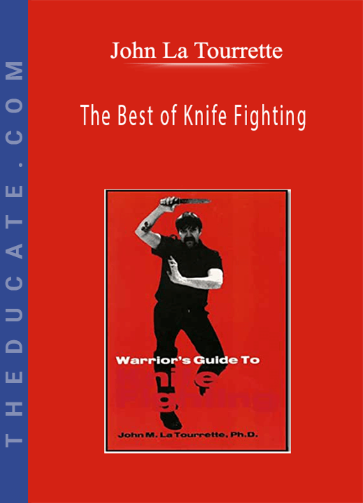 John La Tourrette - The Best of Knife Fighting