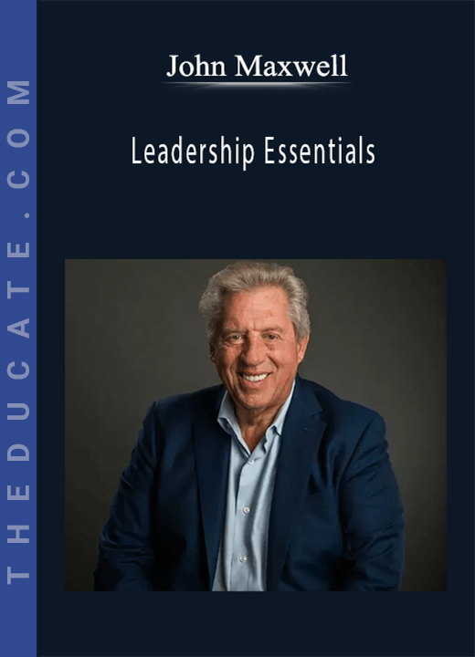 John Maxwell - Leadership Essentials