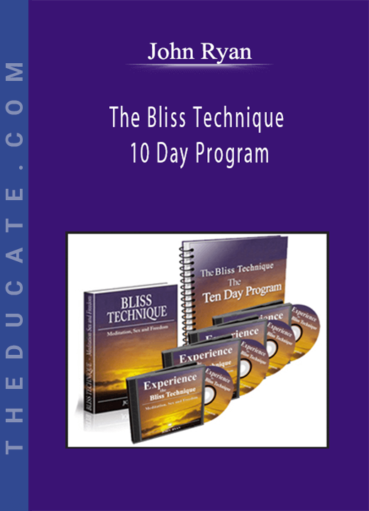 John Ryan - The Bliss Technique 10 Day Program