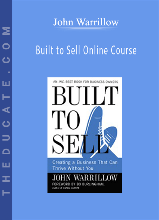 John Warrillow - Built to Sell Online Course: 8 Things That Drive the Value of Your Company