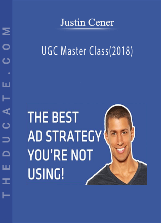 Justin Cener - UGC Master Class(2018)