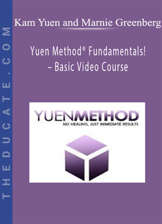 Kam Yuen and Marnie Greenberg - Yuen Method® Fundamentals! - Basic Video Course