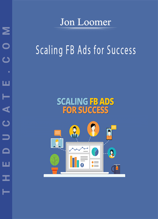 Jon Loomer - Scaling FB Ads for Success