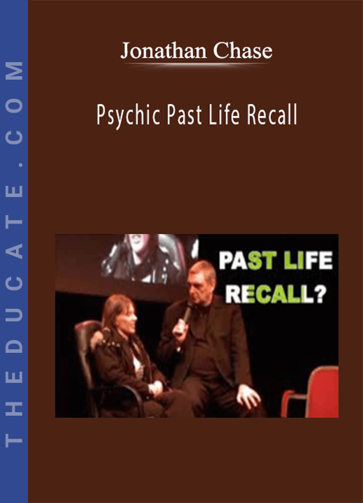 Jonathan Chase - Psychic Past Life Recall