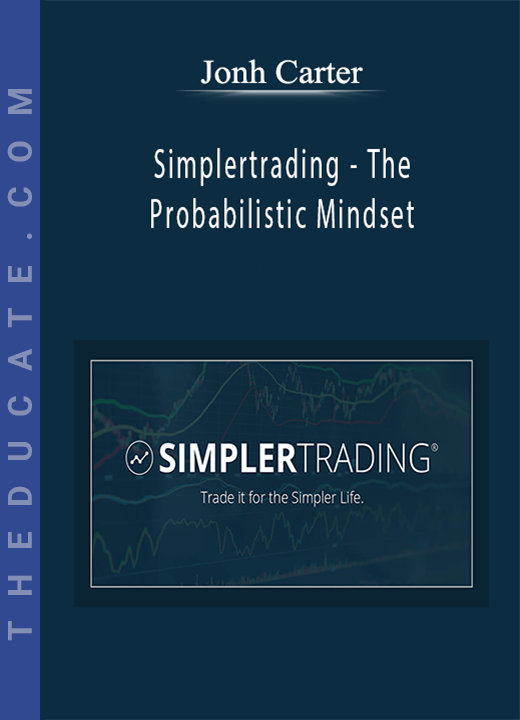 Jonh Carter - Simplertrading - The Probabilistic Mindset