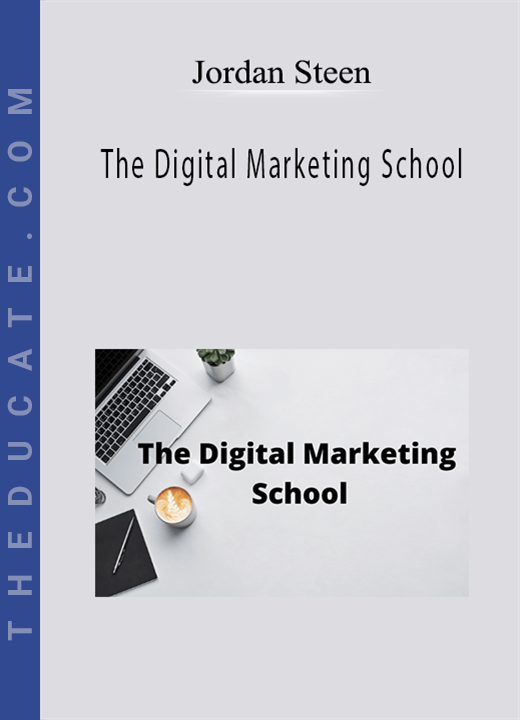 Jordan Steen - The Digital Marketing School