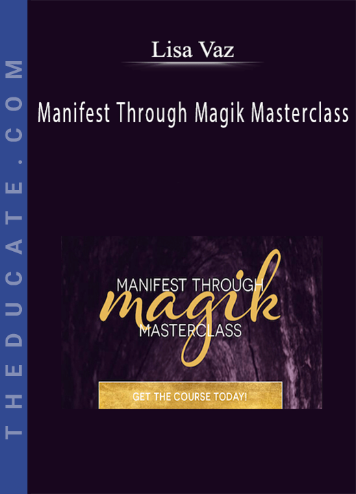 Lisa Vaz - Manifest Through Magik Masterclass