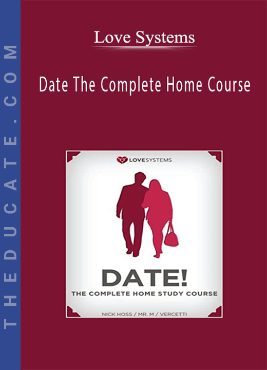 Love Systems - Date The Complete Home Course