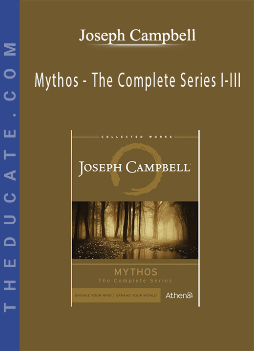 Joseph Campbell - Mythos - The Complete Series I-III