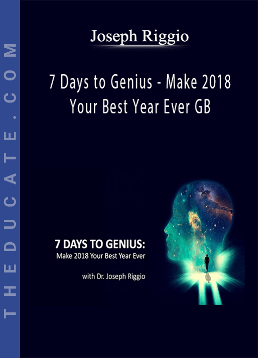 Joseph Riggio - 7 Days to Genius - Make 2018 Your Best Year Ever GB