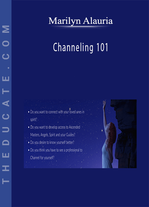 Marilyn Alauria - Channeling 101