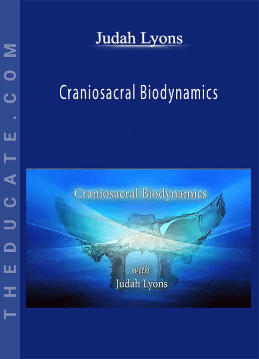 Judah Lyons - Craniosacral Biodynamics