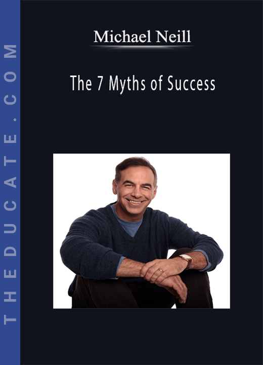 Michael Neill - The 7 Myths of Success