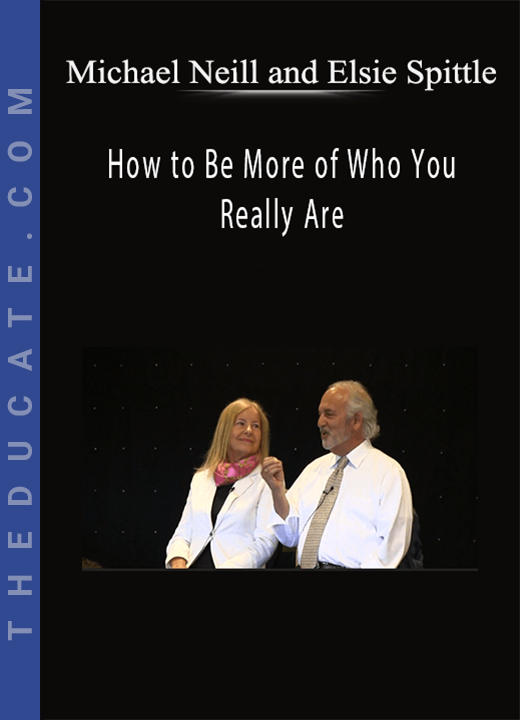 Michael Neill and Elsie Spittle - How to Be More of Who You Really Are