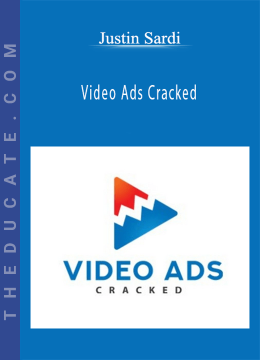 Justin Sardi - Video Ads Cracked