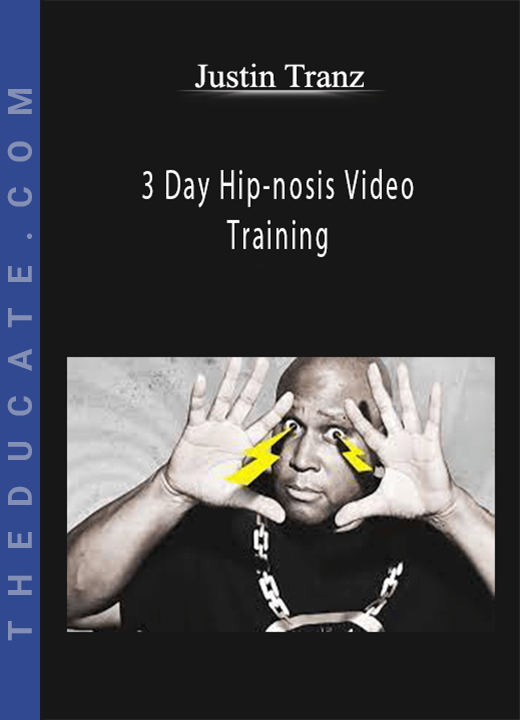 Justin Tranz - 3 Day Hip-nosis Video Training