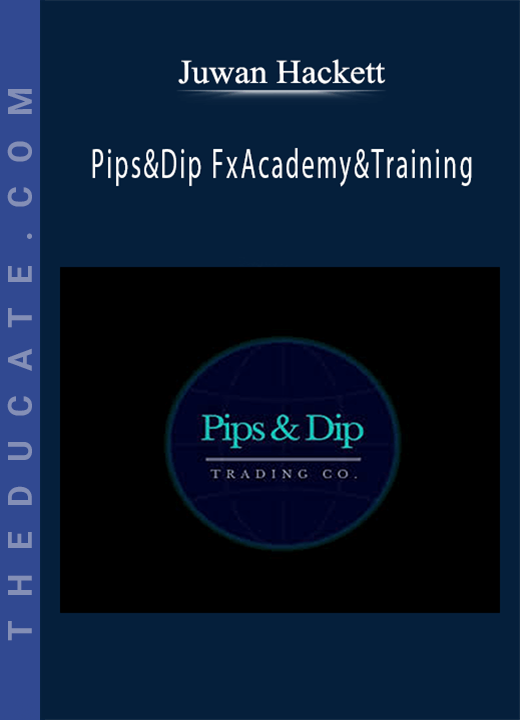 Juwan Hackett - Pips&Dip FxAcademy&Training