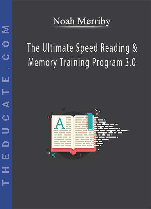 Noah Merriby - The Ultimate Speed Reading & Memory Training Program 3.0