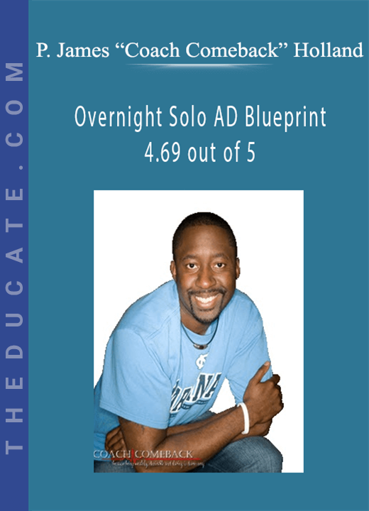 P. James “Coach Comeback” Holland - Overnight Solo AD Blueprint