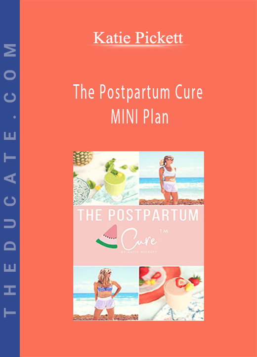 Katie Pickett - The Postpartum Cure MINI Plan