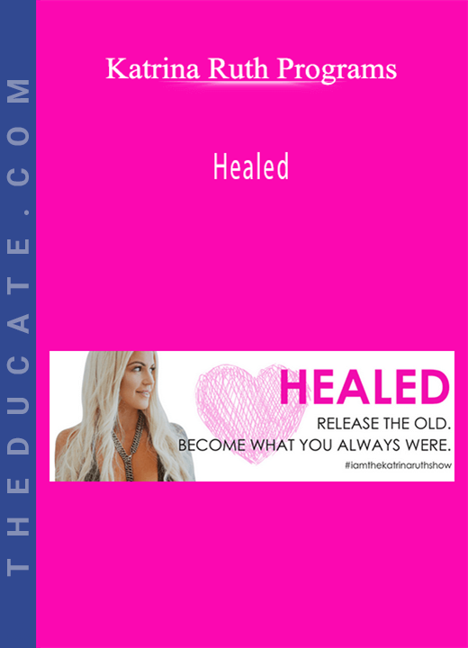 Katrina Ruth Programs - Healed