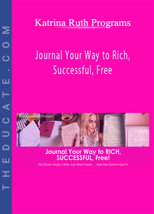 Katrina Ruth Programs - Journal Your Way to Rich, Successful, Free