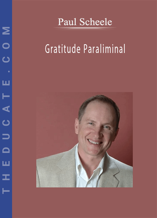 Paul Scheele - Gratitude Paraliminal
