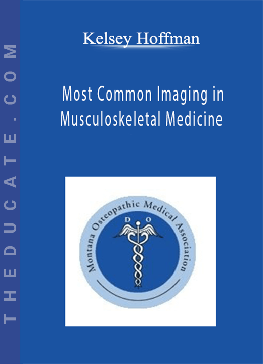 Kelsey Hoffman - Most Common Imaging in Musculoskeletal Medicine