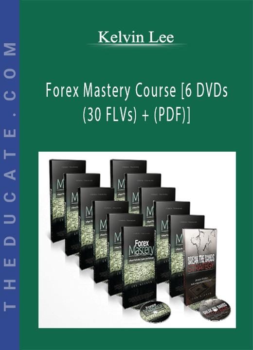 Kelvin Lee - Forex Mastery Course [6 DVDs (30 FLVs) + (PDF)]