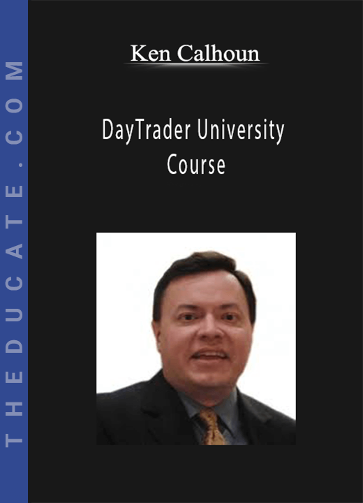 Ken Calhoun - DayTrader University Course