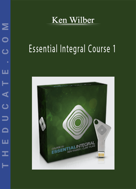 Ken Wilber - Essential Integral Course 1