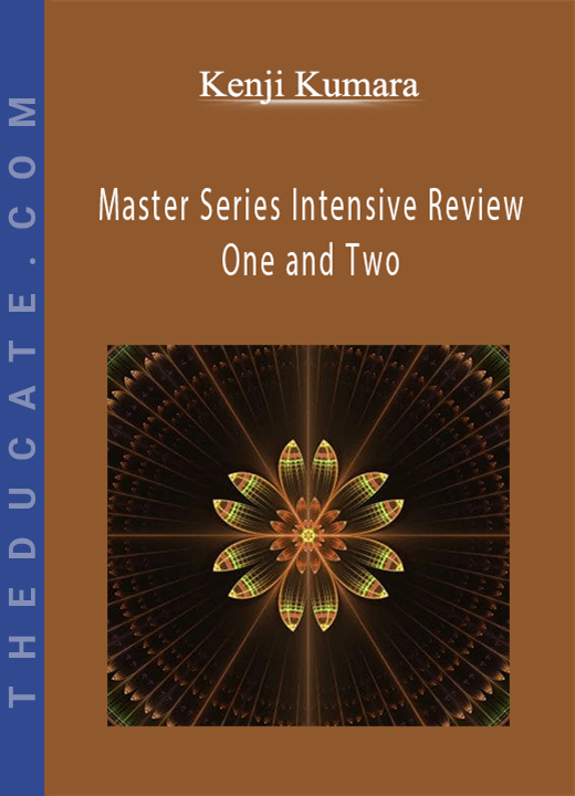 Kenji Kumara - Master Series Intensive Review One and Two