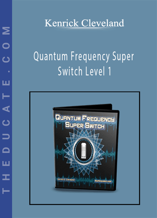 Kenrick Cleveland - Quantum Frequency Super Switch Level 1