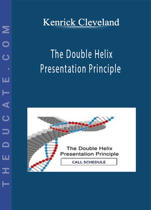 Kenrick Cleveland - The Double Helix Presentation Principle