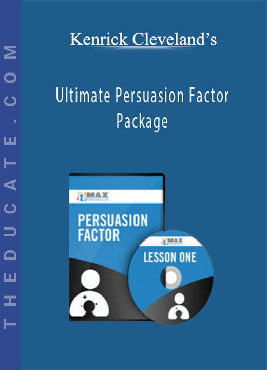Kenrick Cleveland’s - Ultimate Persuasion Factor Package