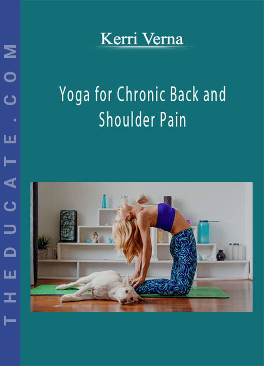 Kerri Verna - Yoga for Chronic Back and Shoulder Pain