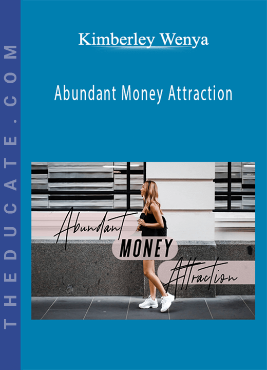 Kimberley Wenya - Abundant Money Attraction