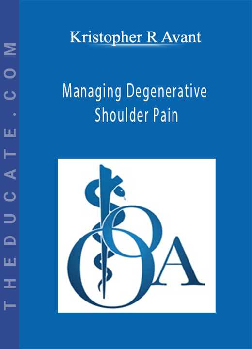 Kristopher R Avant - Managing Degenerative Shoulder Pain