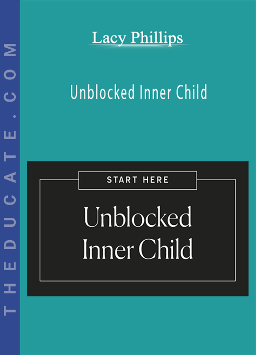 Lacy Phillips - Unblocked Inner Child
