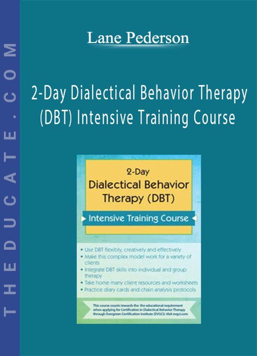 Lane Pederson - 2-Day Dialectical Behavior Therapy (DBT) Intensive Training Course
