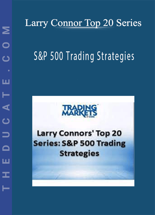 Larry Connor Top 20 Series - S&P 500 Trading Strategies
