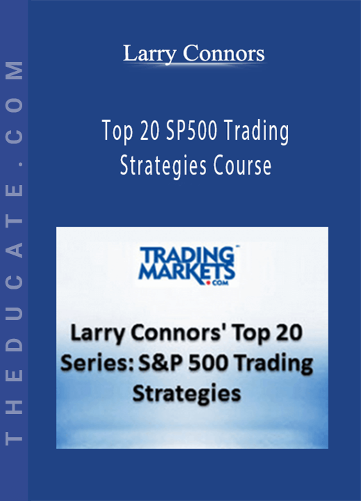 Larry Connors - Top 20 SP500 Trading Strategies Course