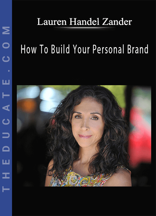 Lauren Handel Zander - How To Build Your Personal Brand