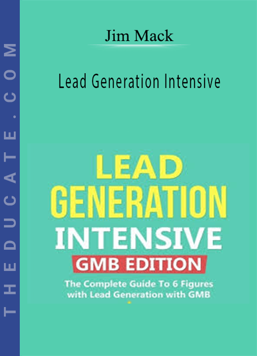 Lead Generation Intensive - Jim Mack