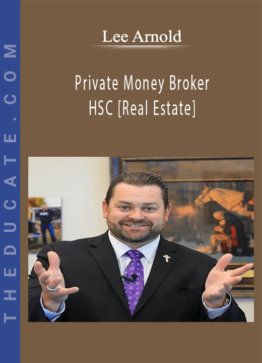 Lee Arnold - Private Money Broker HSC [Real Estate]