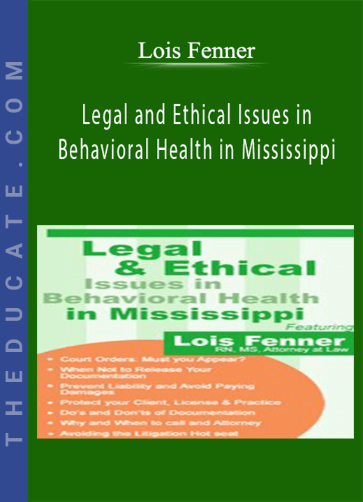Legal and Ethical Issues in Behavioral Health in Mississippi - Lois Fenner