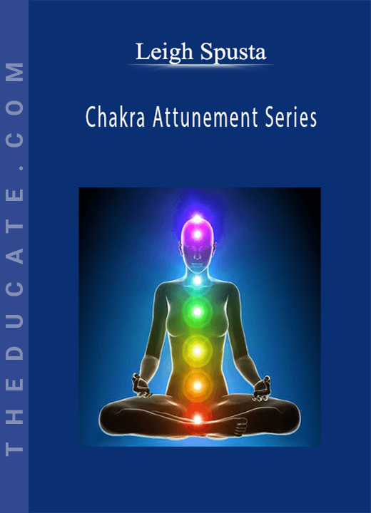 Leigh Spusta - Chakra Attunement Series
