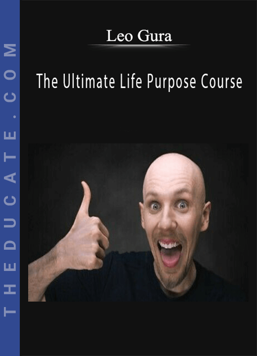 Leo Gura - The Ultimate Life Purpose Course