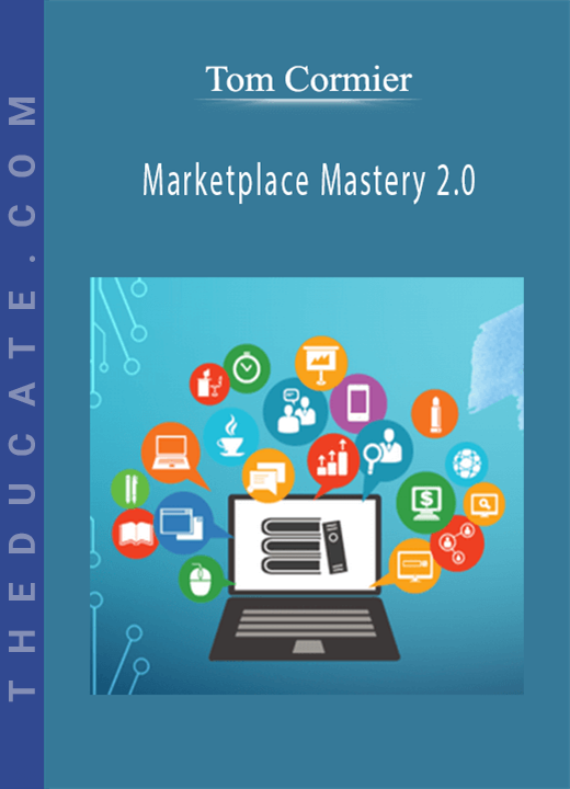 Tom Cormier - Marketplace Mastery 2.0